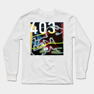 403 Forbidden Error Graffiti Print - Add Some Error to Your Tech Collection Long Sleeve T-Shirt